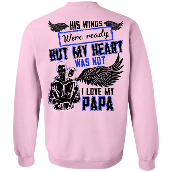 Being A Daddy T Shirt, I Love My Papa Sweatshirt