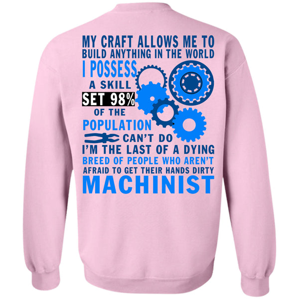Being A Machinist T Shirt, Their Hands Dirty Machinist Sweatshirt