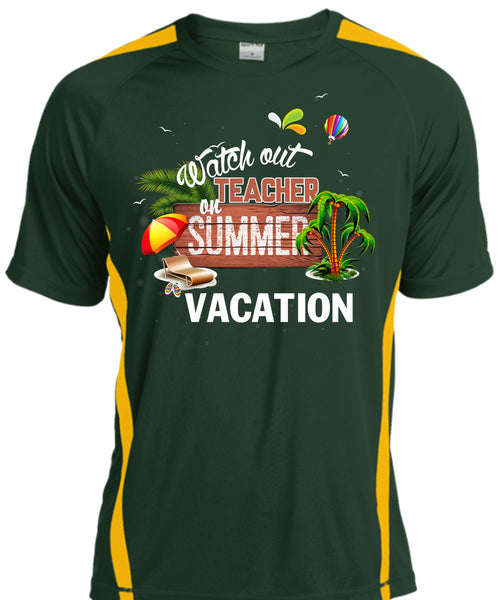 Watch Out Teacher On Summer Vacation T Shirt, Being A Teacher T Shirt, Cool Shirt