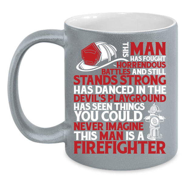 This Man Is A Firefighter Coffee Mug, Cool Gift For My Husband Coffee Cup