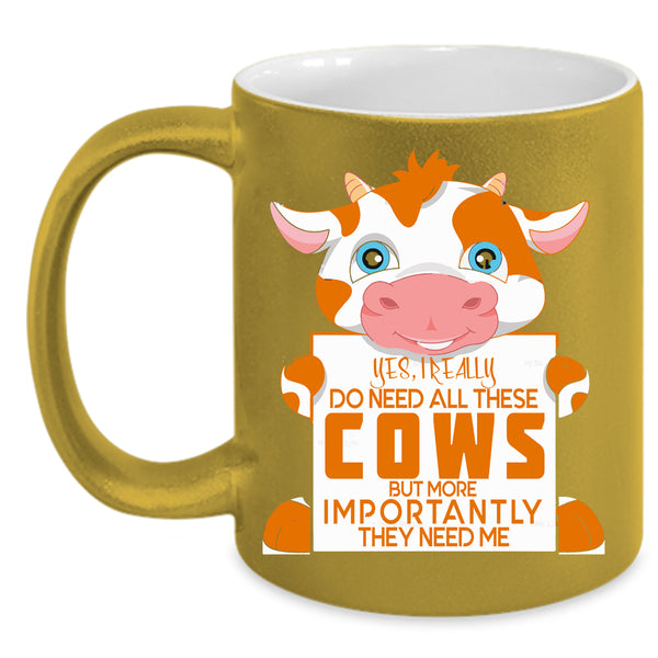 I Really Do Need All These Cows Coffee Mug, Cute Cows Coffee Cup