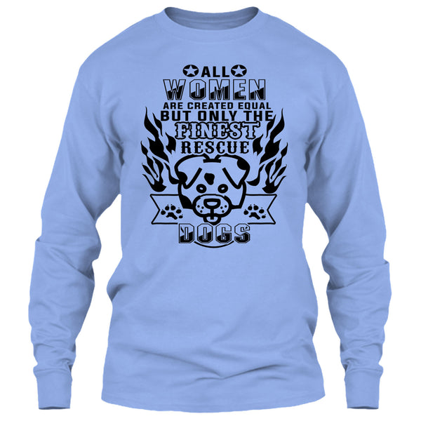 All Women Are Created Equal T Shirt, I'm A Coolest Dog Rescuer T Shirt