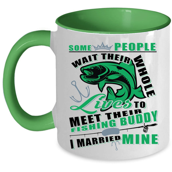 I Married Mine Coffee Mug, Lives To Meet Their Fishing Buddy Accent Mug