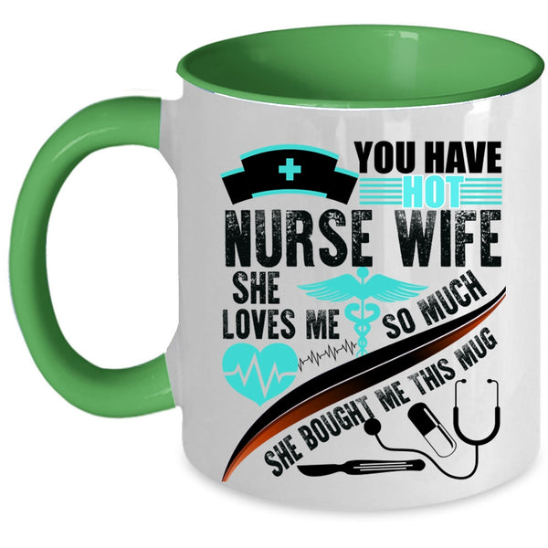 Beautiful Wife Coffee Mug, You Have Hot Nurse Wife Accent Mug