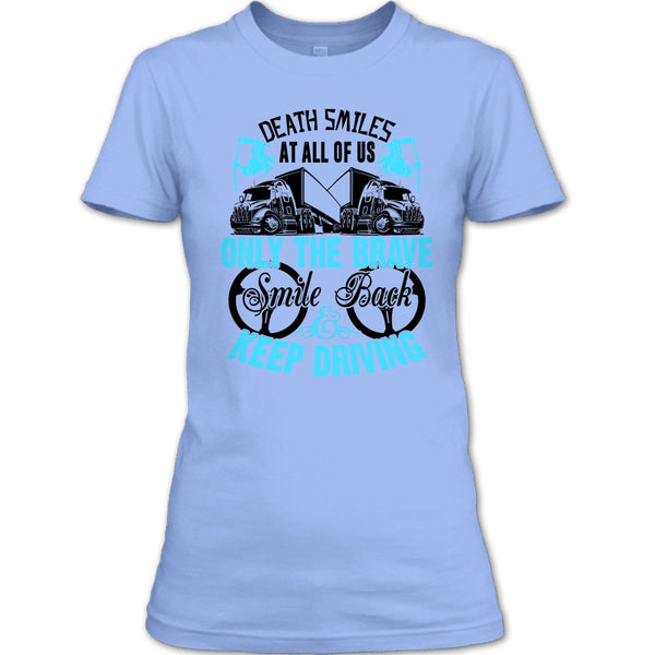 Death Smiles At All Of Us T Shirt, Coolest Truck Driver T Shirt