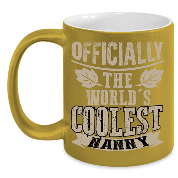 The World's Coolest Nanny Coffee Mug, Awesome Nanny Coffee Cup