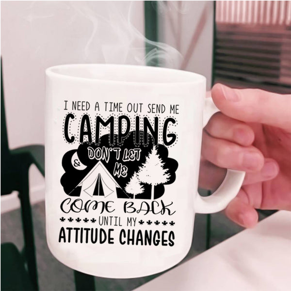 Outdoor Coffee Mug, I Need A Time Out Send Me Camping Cup