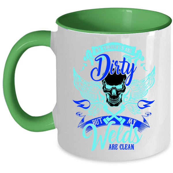 Cool Welder Coffee Mug, My Welds Are Clean Accent Mug