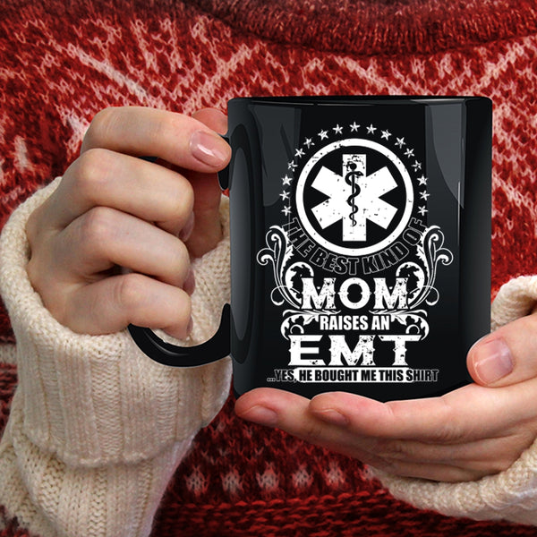 The Best Kind Of Mom Raises An EMT Coffee Mug, Mother Ever Coffee Cup