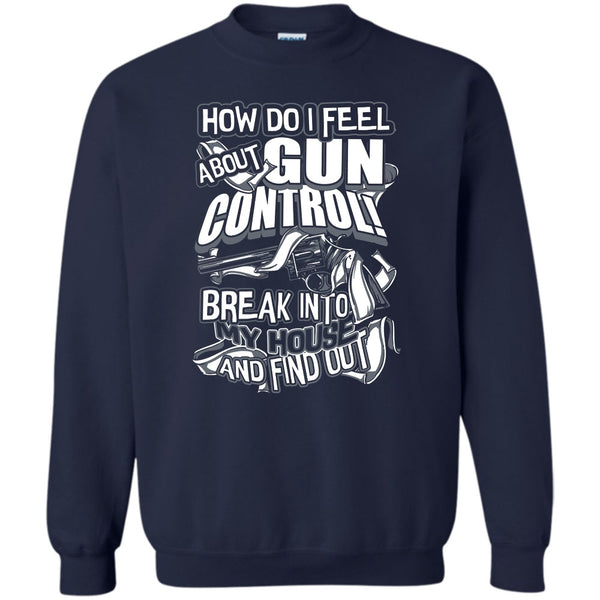 Break Into My House T Shirt, Coolest Shooter Sweatshirt