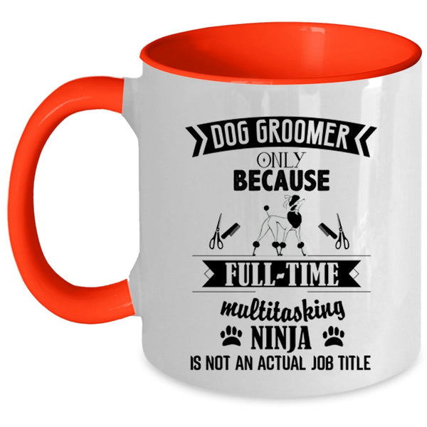 Funny Gift For Dog Owner Coffee Mug, Dog Groomer Accent Mug