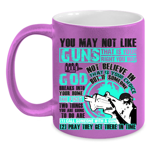 Awesome Gunners Coffee Mug, You May Not Like Guns Accent Mug