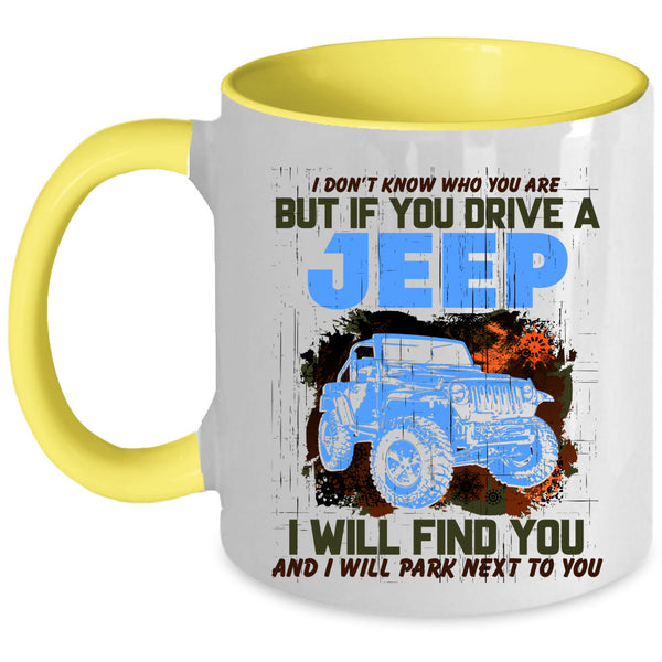Cool Gift For Jeep Driver Coffee Mug, If You Drive A Jeep Accent Mug