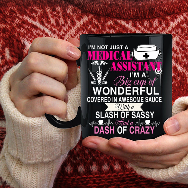 I'm Not Just A Medical Assistant Coffee Mug, Cute Nurses Coffee Cup