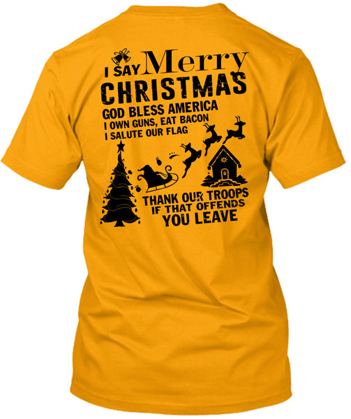 I Say Merry Christmas T Shirt, I Love Christmas T Shirt