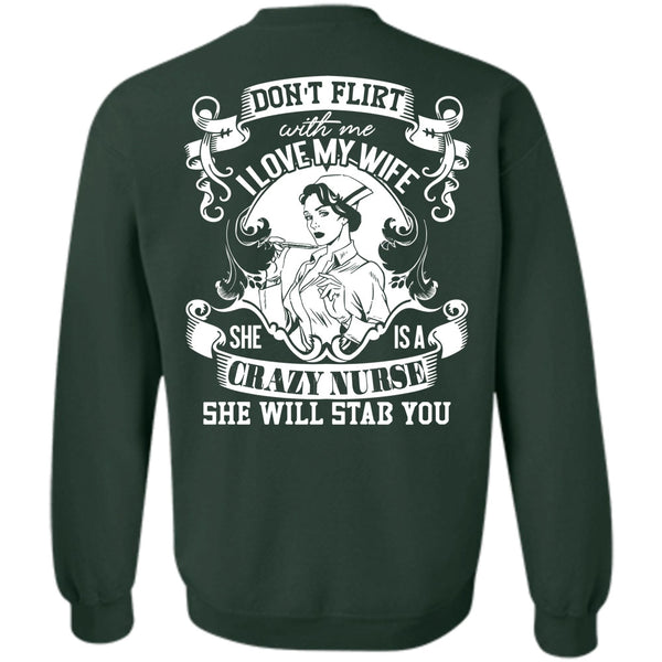 She Is A Crazy Nurse T Shirt, I Love Husband Sweatshirt