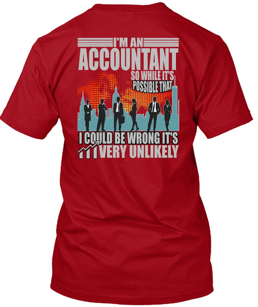 I'm An Accountant T Shirt, I Could Be Wrong T Shirt
