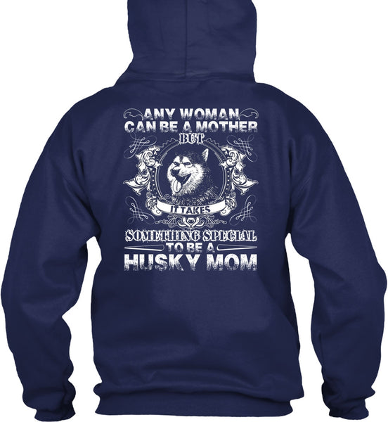 To Be A Husky Mom T Shirt, Can Be A Mother T Shirt