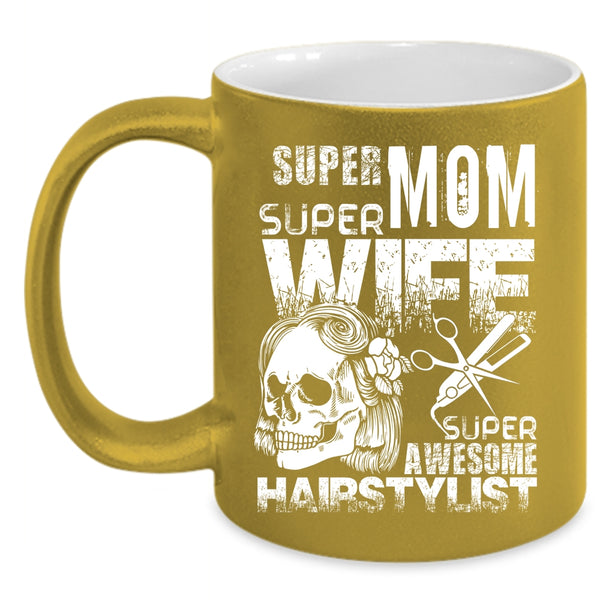 Mom Wife Awesome Hairstylist Coffee Mug, Cute Gift For My Daughter Coffee Cup