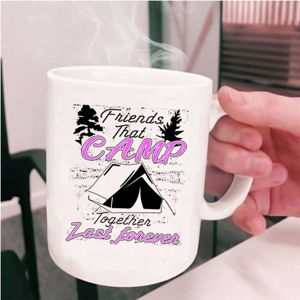 Outdoor Coffee Mug, Friends That Camp Together Last Forever Cup