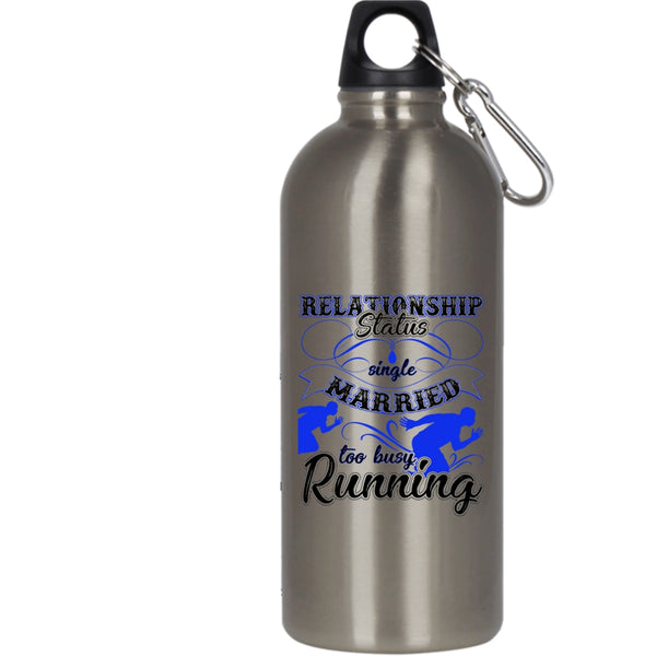 Relationship Status 20 oz Stainless Steel Bottle,Too Busy Running Outdoor Sports Water Bottle