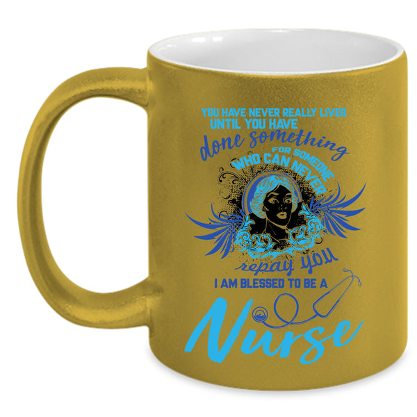 Best Gift For Nurses Coffee Mug, I Am Blessed To Be A Nurse Accent Mug