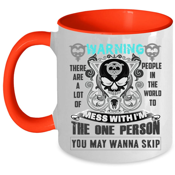 Cool Gift For My Friends Coffee Mug, Don't Mess With Me Accent Mug