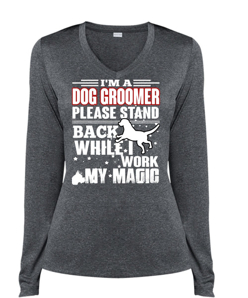 I'm A Dog Groomer T Shirt, Being A Groomer T Shirt, Cool Shirt (Ladies LS Heather V-Neck)