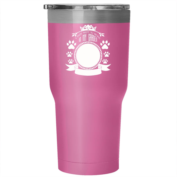 I Just Want To Work In My Garden And Pet Tumbler 30 oz Stainless Steel, My Cat Travel Mug