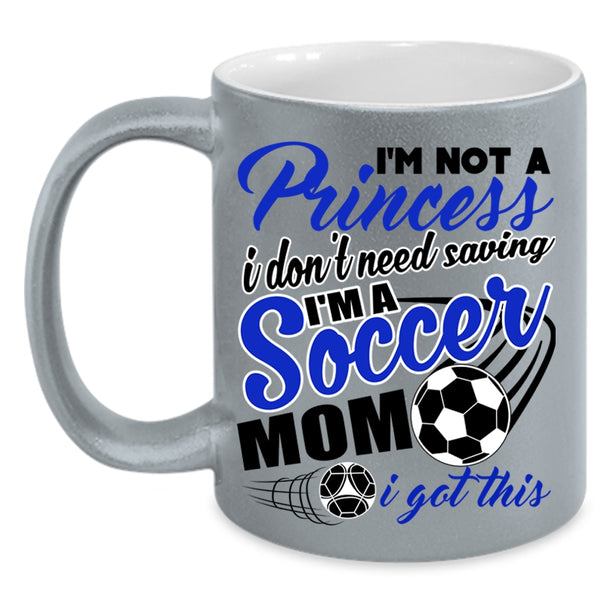 I'm A Soccer Mom Coffee Mug, I'm Not A Princess Accent Mug