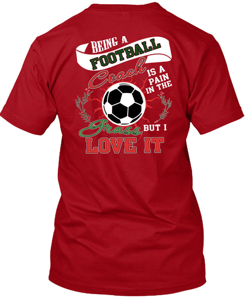 Being A Football Coach T Shirt, I Grass Live It T Shirt