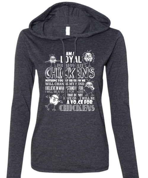 I Am A Loyal For Advocate Chickens T Shirt, Being A Farmer T Shirt (Anvil Ladies Ringspun Hooded)