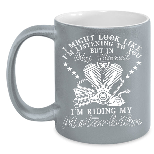 In My Head I'm Riding My Motorbike Coffee Mug, I Love Motorbike Coffee Cup