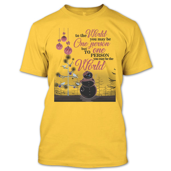 To The World You May Be One Person T Shirt, Coolest Merry Christmas T Shirt