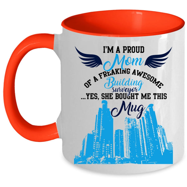 My Mom Coffee Mug, I'm A Proud Mom Of A Building Surveyor Accent Mug