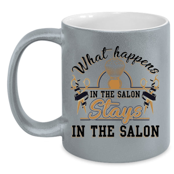 Stays In The Salon Coffee Mug, What Happens In The Salon Accent Mug