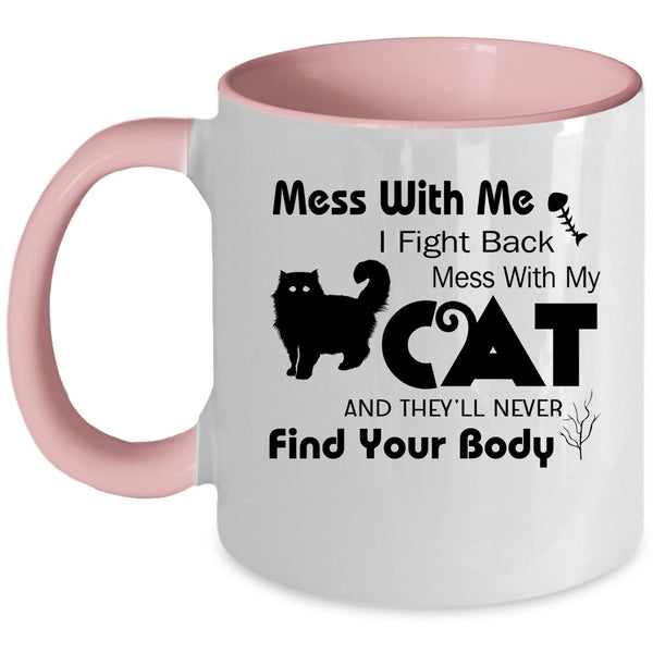 Mess With Me I Fight Back Cup, Don't Mess With My Cat Mug