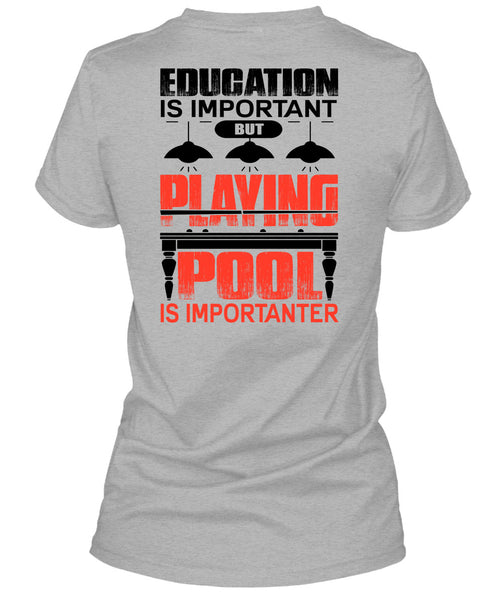 Playing Pool Is Importanter T Shirt, I Love Pool T Shirt