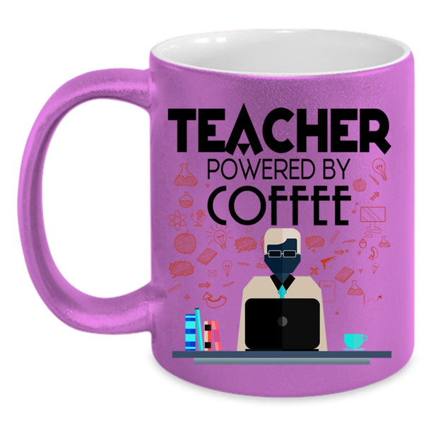 Funny Gift For Teacher Coffee Mug, Teacher Powered By Coffee Accent Mug