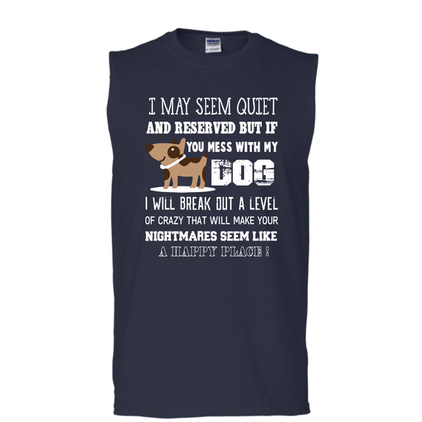 If You Mess With My Dog T Shirt, Make Your Nightmares T Shirt, Cool T Shirt (Men's Cotton Sleeveless)