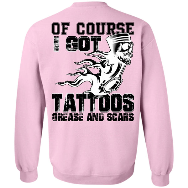 Being A Mechanic T Shirt, I Got Tattoos Grease Sweatshirt