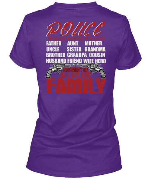 Police We Enforce The Law T Shirt, We Are Family T Shirt