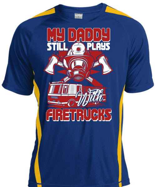 My Daddy Still Plays With Fire Trucks T Shirt, Being A Firefighter T Shirt, Cool Shirt
