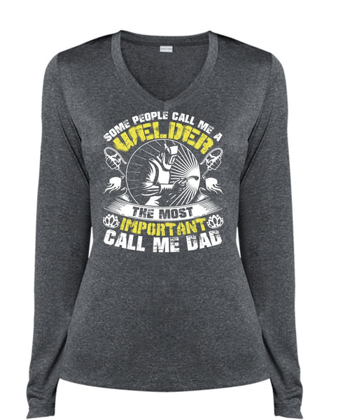 Some People Call Me A Welder T Shirt, Call Me Dad T Shirt, Cool Shirt (Ladies LS Heather V-Neck)
