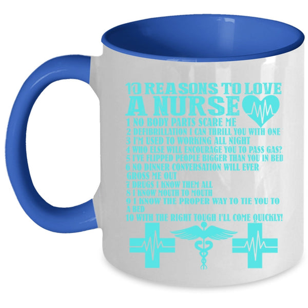 Cute Nurses Coffee Mug, 10 Reasons To Love A Nurse Accent Mug