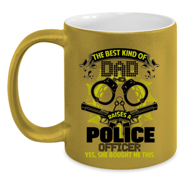 Funny Papa Coffee Mug, The Best Dad Raises A police Officer Accent Mug