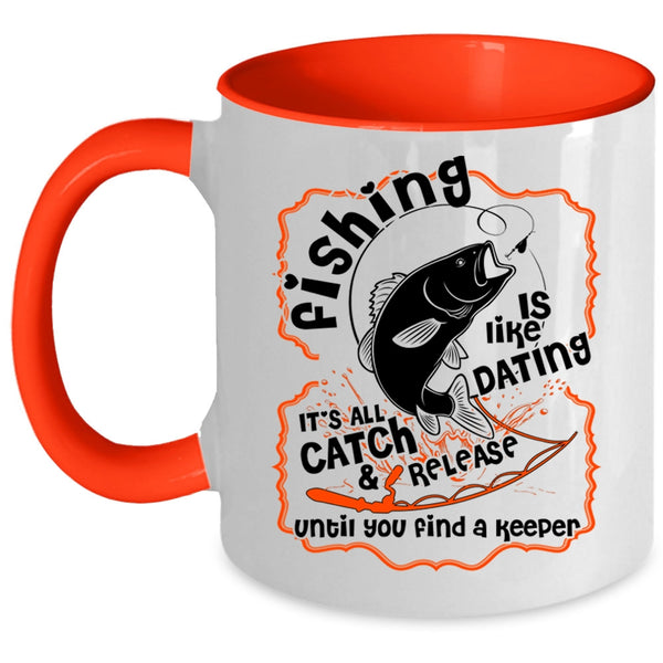 Cute Fisher Coffee Mug, Fishing Is Like Dating Accent Mug
