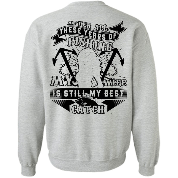 Favorite T Shirt, My Wife Is Still My Best Catch Sweatshirt