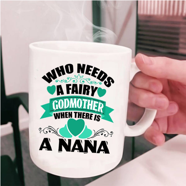 Cute Gift For Mom Coffee Mug, There Is A Nana Cup