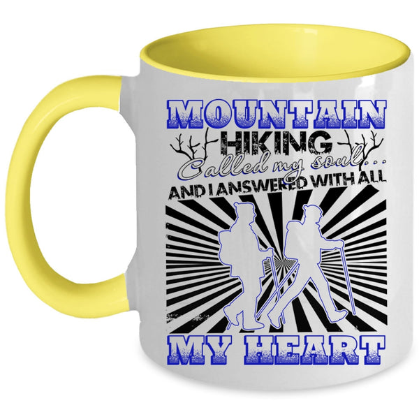 I Answered With All My Heart Coffee Mug, Mountain Hiking Called My Soul Accent Mug